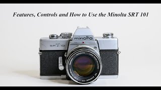 Video thumbnail for Features, Controls and How to use the Minolta SRT 101 by Jules Vuotto's Photo Focus