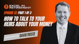 Ep #12 - Part 1/3 How to talk to your heirs about your money