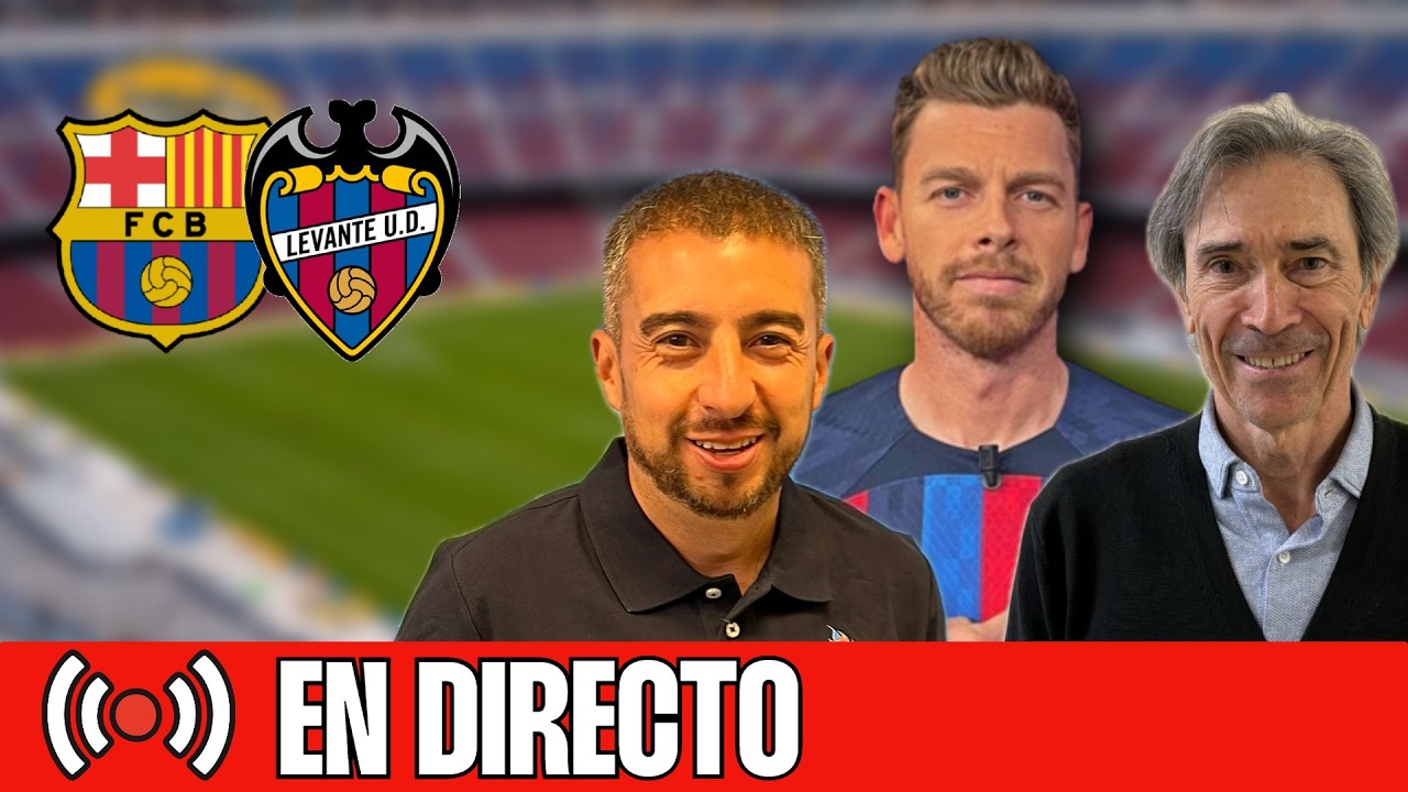 ⚽️ BARÇA - LEVANTE | CHIRINGUITO LIVE