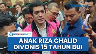 Anak Riza Chalid Divonis 15 Tahun Penjara di Kasus Korupsi Minyak, Akui Bingung & Ajukan Banding