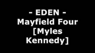 Eden - Myles Kennedy [ Ex-mayfield four, Alter Bridge Vocal - ]