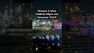 Celebrity Edge’s Last Vancouver Visit 🌟Quite the light show! Alaska Cruise Ship Season Night Edition