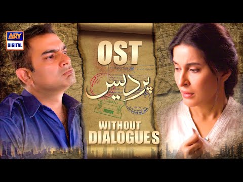 Pardes OST | Without Dialogues | Full Song | Shaista Lodhi | Sarmad Khoosat