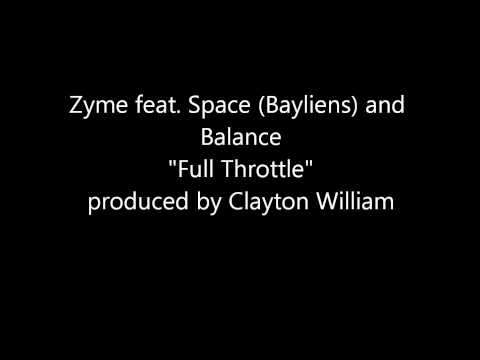 Zyme feat. Space (Bayliens) and Balance "Full Throttle" (produced by Clayton William)