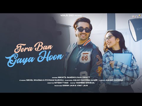Tera Ban Gaya Hoon Lyrics - Nikhita Gandhi, Saaj Bhatt & Amjad Nadeem