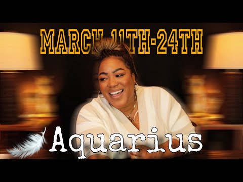 AQUARIUS – Where Is Your Path Currently Taking You ✵ MARCH 11 - 24 ✵ This Next Step Secures Success