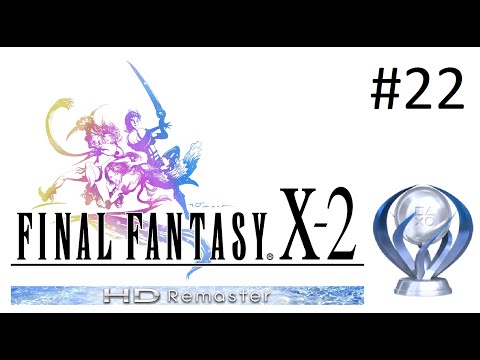 Final Fantasy X-2 HD Remaster Platinum Walkthrough Part 22