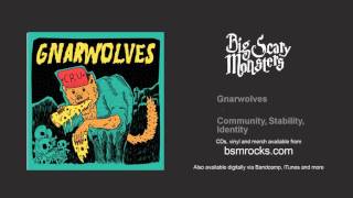 Gnarwolves - Community, Stability, Identity