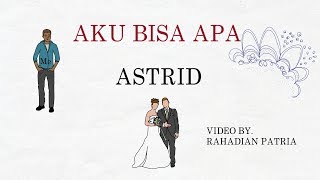 Astrid-Aku Bisa Apa (Lirik)