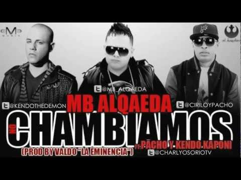 MB ALQAEDA FT KENDO KAPONI Y PACHO - NO CHAMBIAMOS (ORIGINAL SONG)