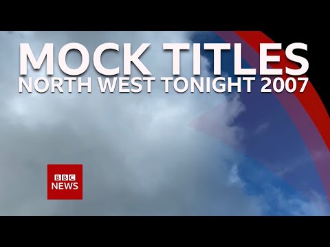BBC North West Tonight 2007 Mock Titles | BBC News