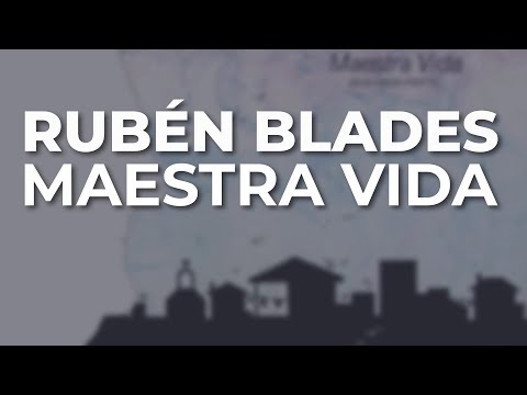Rubén Blades - Maestra Vida (Audio Oficial)