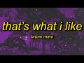 Bruno Mars That S What I Like Slowed TikTok Version Lyrics If You Want It Girl Come And Get It
