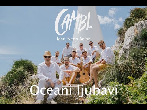 C A M B I. feat. Neno Belan - Oceani ljubavi (Official video)