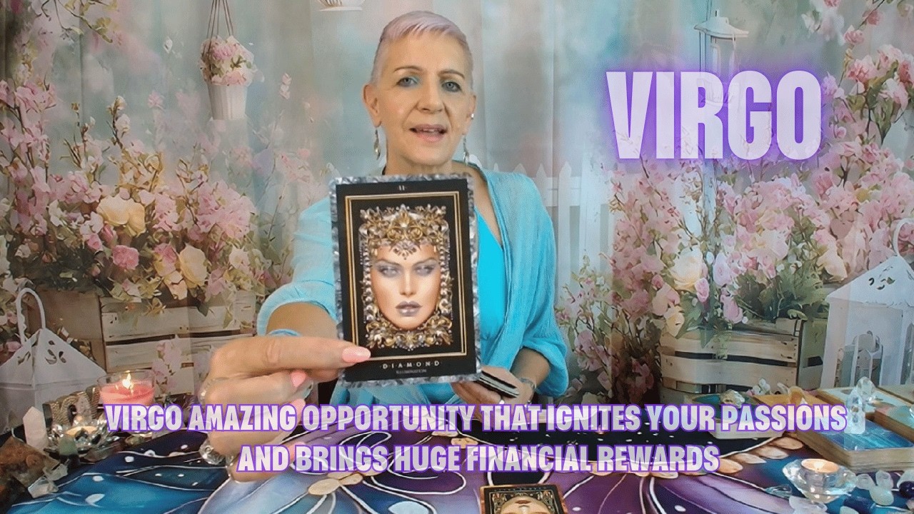 VIRGO Amazing Opportunity that Ignites Your Passions & Brings BIG Financial Rewards