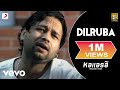 Kailash Kher Dilruba