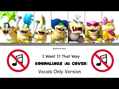 Koopalings - I Want It That Way (Vocals Only Version) [AI Cover w/ Color Coded Lyrics]