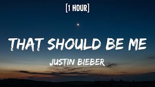 Download lagu Justin Bieber - That Should Be Me [1 HOUR/Lyrics] | 'That should be me holdin' your hand' mp3