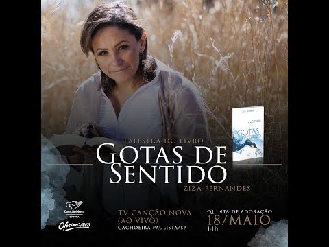 Ziza Fernandes Palestra Livro "Gotas de Sentido" - TV Canção Nova 18/05/2017