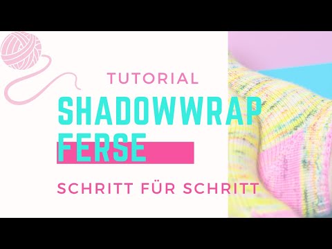 Shadowwrap Ferse ohne Löcher Stricken I Full Tutorial