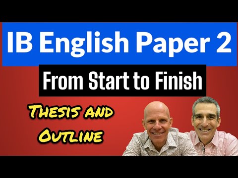 IB English A: Paper 2 Start to Finish Video #5 - Thesis and Outline