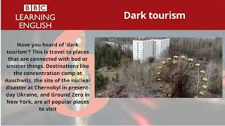 Dark tourism. | 6 Minute English.