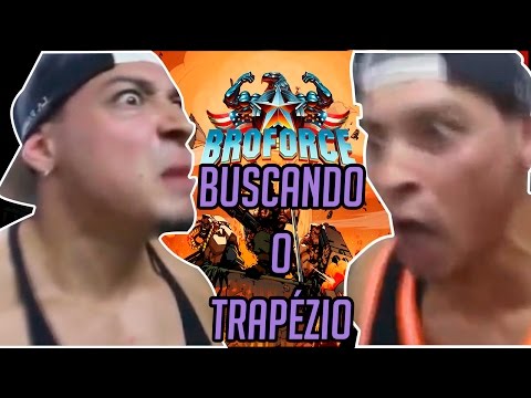 Broforce - Buscando o Trapézio Descendente !