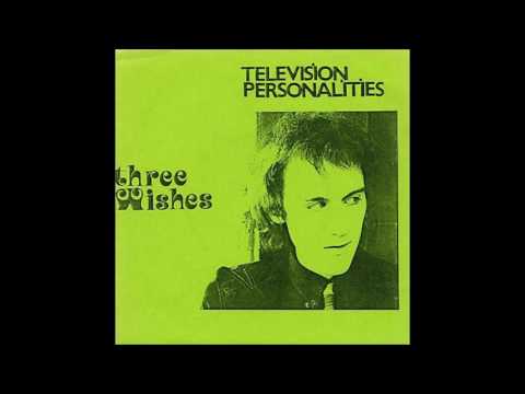 Television Personalities - Three Wishes