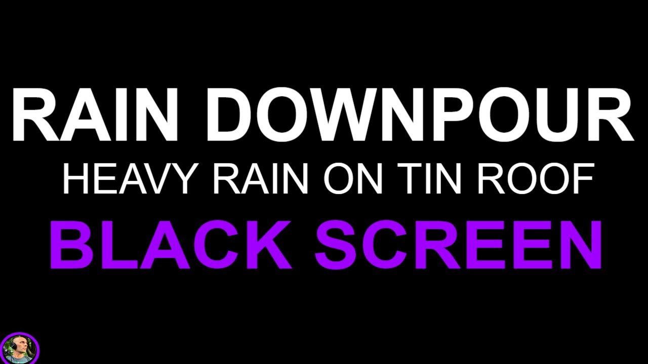 Heavy Rain On Tin Roof, Rain Downpour on Tin Roof, Night Rain On Tin, Black Screen Rain No Thunder