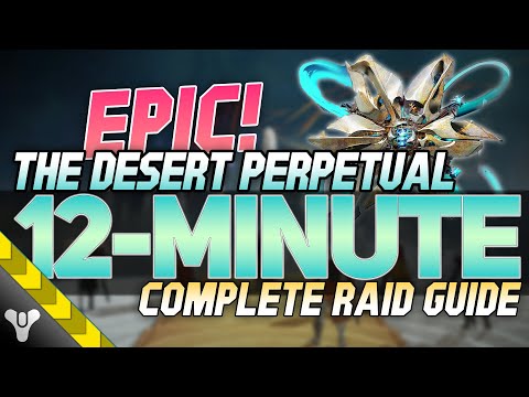 EPIC DESERT PERPETUAL GUIDE // 12-Minute Complete Epic Raid Walkthrough #destiny2 #raid #guide