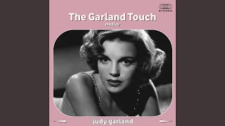 The Garland Touch Medley: Lucky Day / I Happen to Like New York / Comes Once in a Lifetime /...