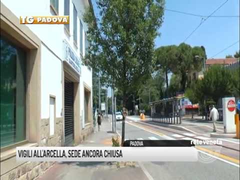 TG PADOVA (05/07/2017) - VIGILI ALL’ARCELLA, SEDE ANCORA CHIUSA