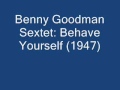Benny Goodman - Behave Yourself