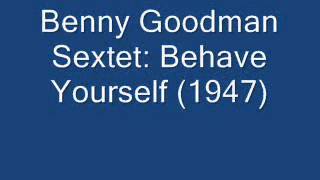 Benny Goodman - Behave Yourself