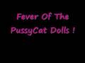 Fever ;; The PussyCat Dolls 