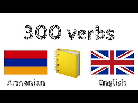 300 verbs + Reading and listening: - Armenian + English - (native speaker)