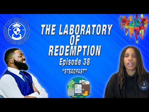 Laboratory of Redemption Episode 38: Financial Tips for Success w