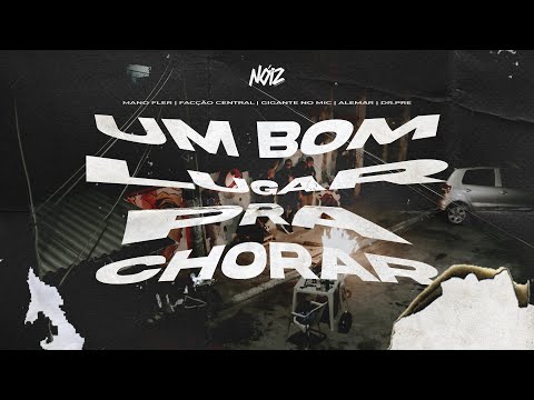 MANO FLER | FACÇÃO CENTRAL | GIGANTE NO MIC | ALEMAR | DR.PRE - Um Bom Lugar Pra Chorar