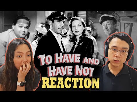To Have and Have Not (1944) | MOVIE REACTION | First Time Watching
