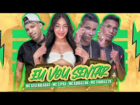 MC SELIA BOLADAD - MC ZAYRA - MC ADIDAS - MC THOMAS TH - EU VOU SENTAR