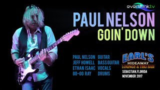 Paul Nelson - &quot;Goin&#39; Down&quot; FULL 4K 2-CAM 11-26-2017