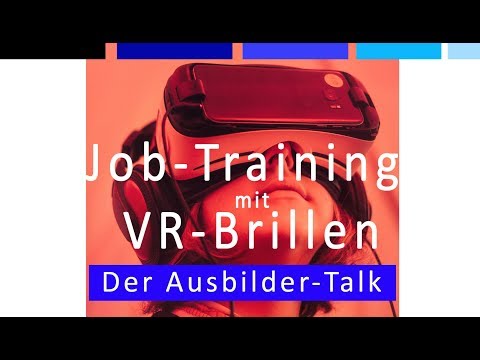 VR-Brillen - Job-Training und Marketinginstrument