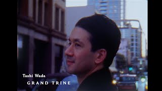 Tashi Wada – “Grand Trine”