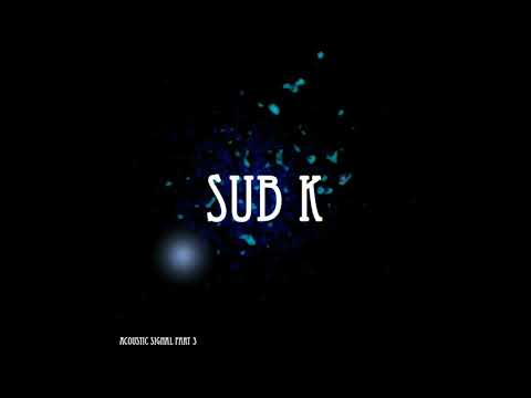 Sub k - Acoustic signal part 3 tribal 2020 lo mas nuevo ⚡