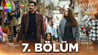 Sevdan Bir Ateş 7. Bölüm @showtv