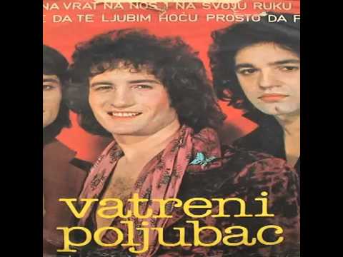 Vatreni Poljubac - Od želje da te ljubim hoću prosto da poludim