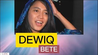 Download lagu DEWIQ - BETE -  SONG AND LYRIC mp3