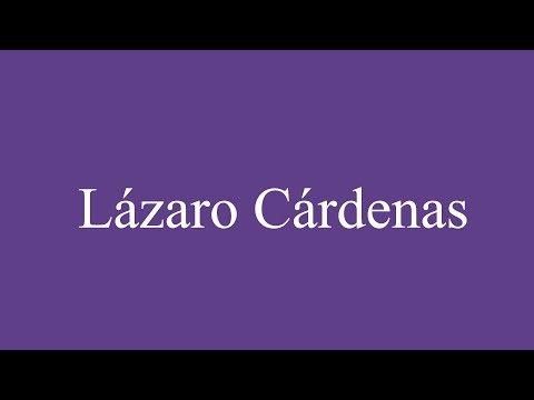 Como Pronunciar ''Lázaro Cárdenas'' Correctamente en Español