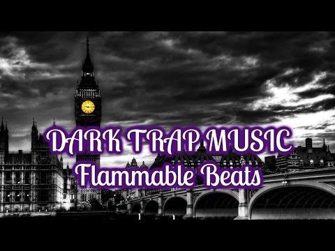 Dark trap music - Flammable Beats