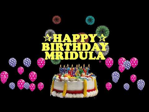 MRIDULA HAPPY BIRTHDAY TO YOU